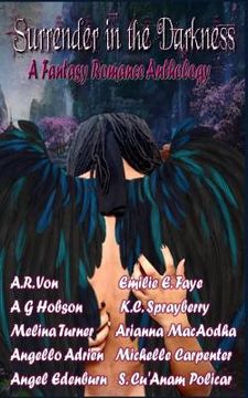 portada Surrender in the Darkness: A Fantasy Romance Anthology: 2015 Wolf Paw Publications Charity Anthology (en Inglés)