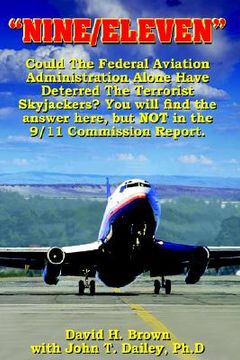 portada nine/eleven: could the federal aviation administration alone have deterred the terrorist skyjackers? you will find the answer here, (in English)