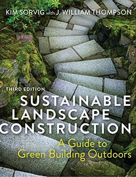 portada Sustainable Landscape Construction, Third Edition: A Guide to Green Building Outdoors (en Inglés)