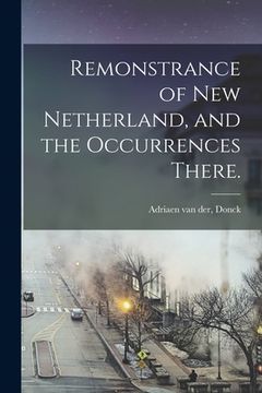 portada Remonstrance of New Netherland, and the Occurrences There.