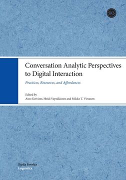portada Conversation Analytic Perspectives to Digital Interaction: Practices, Resources, and Affordances