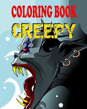portada Coloring Book - Creepy: Illustrations of Horror Creatures for Teens and Adults (en Inglés)