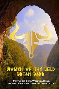 portada Women of the Wild: Featuring Dead Woman's Hand, a Carolina Daemonic Short Story (en Inglés)
