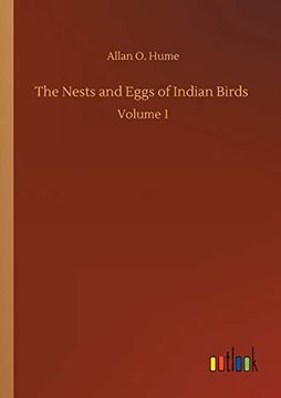 The Nests and Eggs of Indian Birds: Volume 1