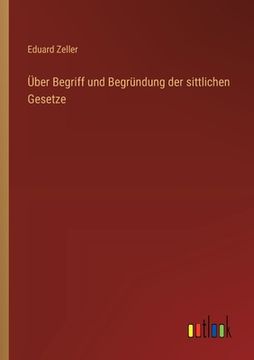 portada Über Begriff und Begründung der sittlichen Gesetze (in German)