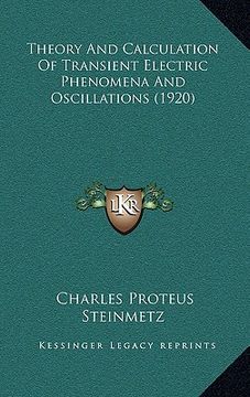 portada theory and calculation of transient electric phenomena and oscillations (1920) (en Inglés)