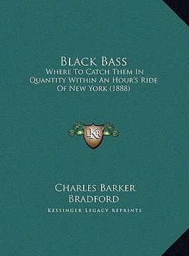 portada black bass: where to catch them in quantity within an hour's ride of newwhere to catch them in quantity within an hour's ride of n