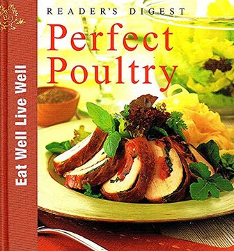 portada "Reader's Digest" Perfect Poultry (Eat Well Live Well) (en Inglés)