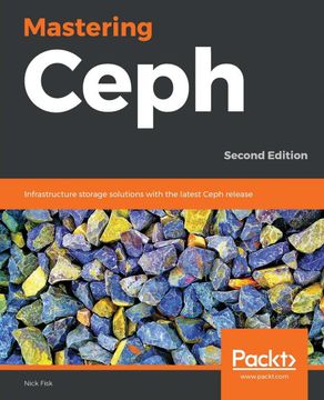 portada Mastering Ceph: Infrastructure Storage Solutions With the Latest Ceph Release, 2nd Edition (en Inglés)