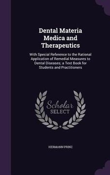 portada Dental Materia Medica and Therapeutics: With Special Reference to the Rational Application of Remedial Measures to Dental Diseases; a Text Book for St (en Inglés)