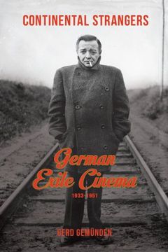 portada Continental Strangers: German Exile Cinema, 1933-1951 (Film and Culture Series) (en Inglés)