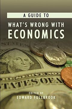 portada A Guide to What's Wrong With Economics (Anthem Frontiers of Global Political Economy) (en Inglés)