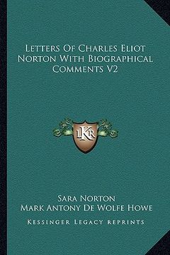 portada letters of charles eliot norton with biographical comments v2 (en Inglés)