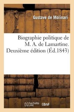 portada Biographie Politique de M. A. de Lamartine. Deuxième Édition (in French)
