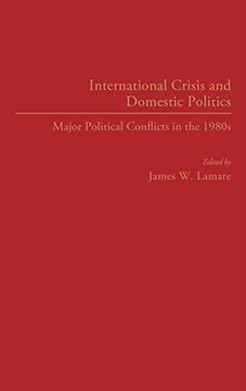 portada International Crisis and Domestic Politics: Major Political Conflicts in the 1980S (en Inglés)