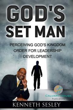 portada God's Set Man: Perceiving God's Kingdom Order of Leadership Development (en Inglés)