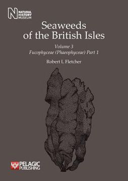 portada seaweeds of the british isles volume 3 fucophyceae (phaeophyceae) part 1 (en Inglés)