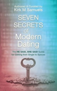portada Seven Secrets of Modern Dating: The He Said, She Said Guide for Getting from Single to Spouse (en Inglés)