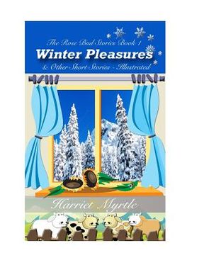 portada Winter Pleasures and Other Short Stories: The Rose Bud Stories Book 1 (en Inglés)