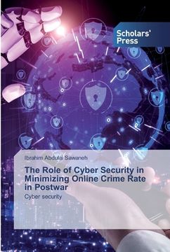 portada The Role of Cyber Security in Minimizing Online Crime Rate in Postwar (en Inglés)