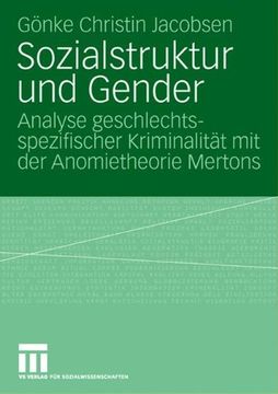 portada Sozialstruktur und Gender: Analyse geschlechtsspezifischer Kriminalität mit der Anomietheorie Mertons