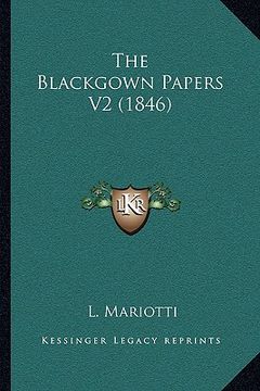 portada the blackgown papers v2 (1846) the blackgown papers v2 (1846) (en Inglés)