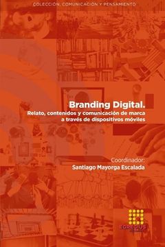 portada BRANDING DIGITAL. Relato, contenidos y comunicación de marca a través de dispositivos móviles