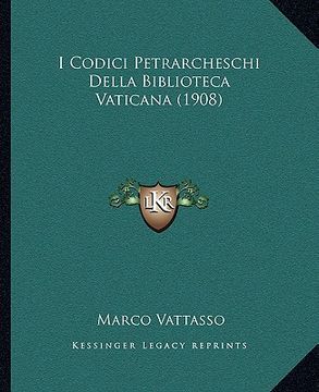 portada i codici petrarcheschi della biblioteca vaticana (1908) (en Inglés)