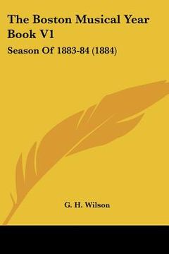 portada the boston musical year book v1: season of 1883-84 (1884) (en Inglés)