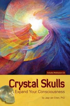 portada crystal skulls: expand your consciousness (in English)