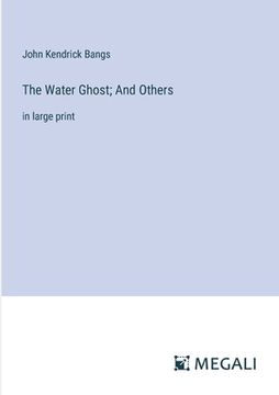 portada The Water Ghost; And Others: in large print