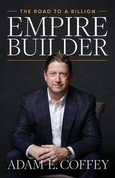 portada Empire Builder: The Road to a Billion (in English)