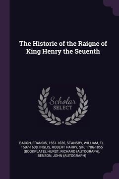 portada The Historie of the Raigne of King Henry the Seuenth (in English)