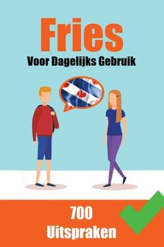 portada 700 Friese Uitspraken Voor dagelijks gebruik Leer de Friese taal: 700 Fryske Útspraken: Foar Deistich Gebrûk