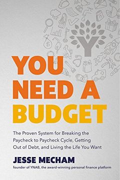 portada You Need a Budget: The Proven System for Breaking the Paycheck-To-Paycheck Cycle, Getting out of Debt, and Living the Life you Want 