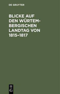 portada Blicke auf den Würtembergischen Landtag von 1815¿ 1817 (in German)
