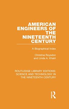 portada American Engineers of the Nineteenth Century: A Biographical Index (Routledge Library Editions: Science and Technology in the Nineteenth Century) (en Inglés)