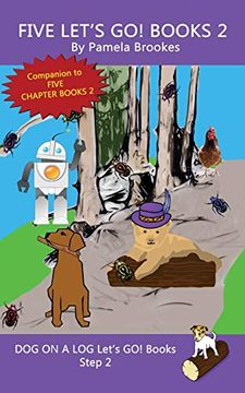 portada Five Let'S go! Books 2: Systematic Decodable Books for Phonics Readers and Folks With a Dyslexic Learning Style: (Step 2) Sound out Books (Systematic. (Dog on a log Let’S go! Book Collection) (en Inglés)