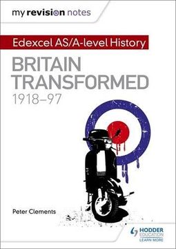 portada My Revision Notes: Edexcel As/A-Level History: Britain Transformed, 1918-97 (en Inglés)