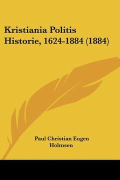 portada kristiania politis historie, 1624-1884 (1884) (en Inglés)