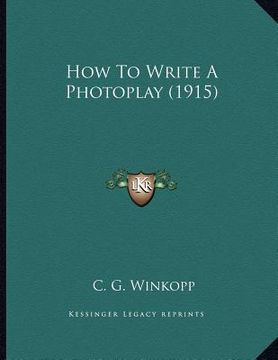 portada how to write a photoplay (1915) (en Inglés)