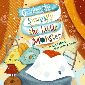 portada Goodnight, Swampy the Little Monster: (Children's book about the Little Monster Who Gets Ready for Bed, Bedtime Story, Rhyming Books, Picture Books, A