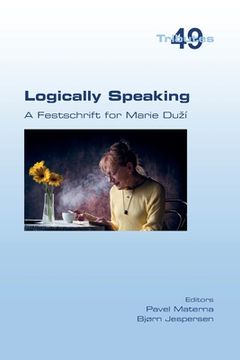 portada Logically Speaking. A Festschrift for Marie Duzí (en Inglés)