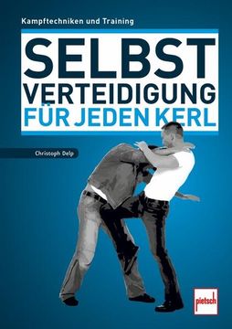 portada Selbstverteidigung für Jeden Kerl: Kampftechniken und Training Kampftechniken und Training (in German)