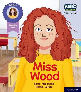 portada Hero Academy Non-Fiction: Oxford Level 3, Yellow Book Band: Miss Wood (en Inglés)