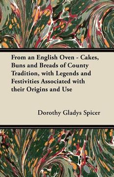portada from an english oven - cakes, buns and breads of county tradition, with legends and festivities associated with their origins and use (en Inglés)