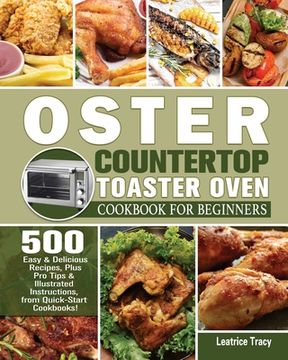 portada Oster Countertop Toaster Oven Cookbook for Beginners (en Inglés)