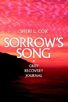 portada sorrow's song: a grief recovery journal (en Inglés)