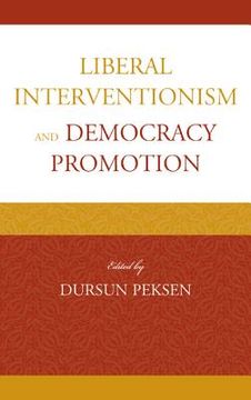 portada liberal interventionism and democracy promotion