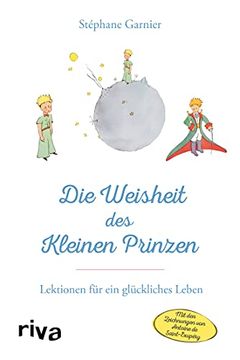 portada Die Weisheit des Kleinen Prinzen: Lektionen für ein Glückliches Leben (en Alemán)